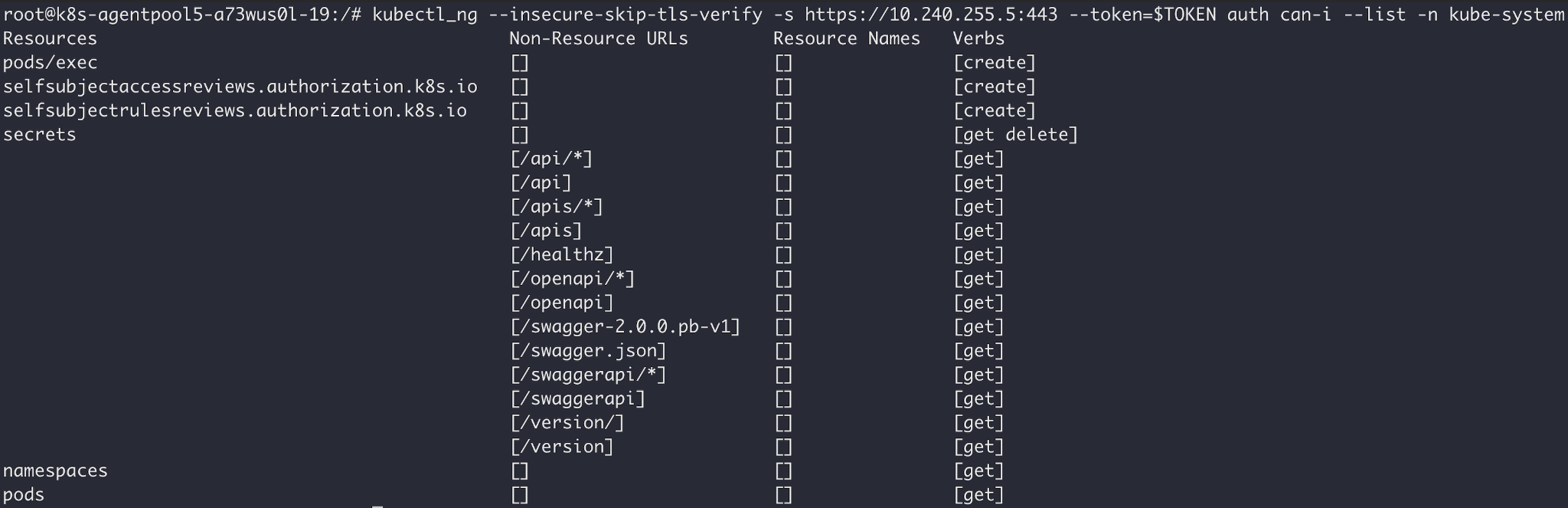 This shows the token's permissions in the kube-system namespace, including the pods/exec privilege, indicating that the token can be used to execute commands on any pod in the cluster.